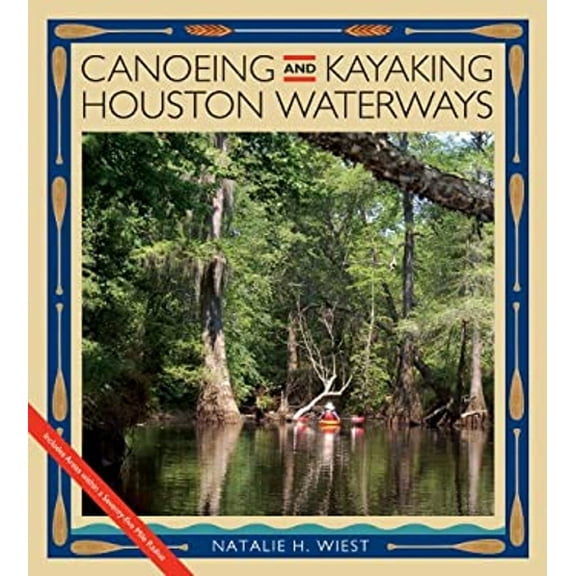 Pre-Owned Canoeing and Kayaking Houston Waterways (Paperback) 1603447644 9781603447645