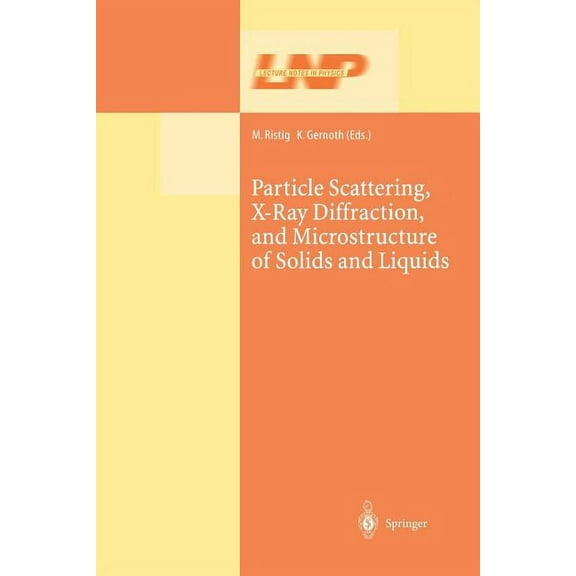 Lecture Notes in Physics Particle Scattering, X-Ray Diffraction, and Microstructure of Solids and Liquids, Book 610, (Paperback)