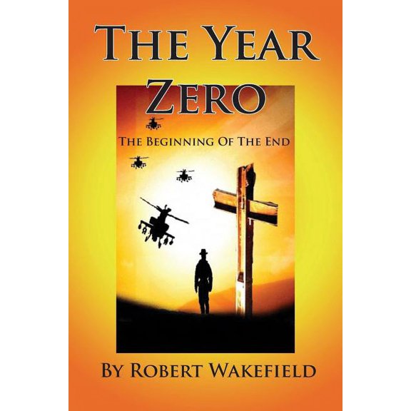 The Year Zero--The Beginning of the End, (Paperback)