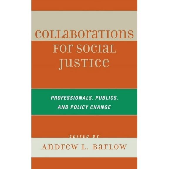 Collaborations for Social Justice : Professionals, Publics, and Policy Change (Hardcover)