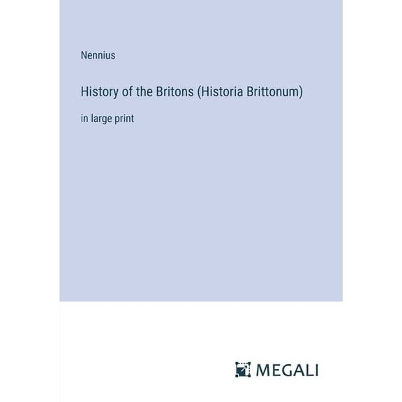 History of the Britons (Historia Brittonum): in large print (Paperback)