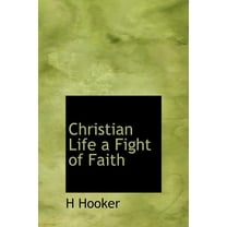 Christian Life a Fight of Faith (Hardcover)