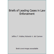 Briefs of Leading Cases in Law Enforcement, Used [Paperback]