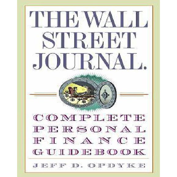 The Wall Street Journal. Complete Personal Finance Guidebook (The Wall Street Journal Guidebooks)