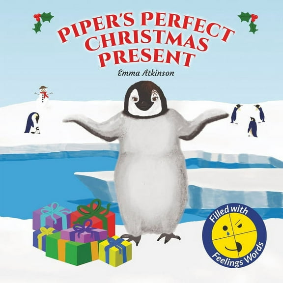 Piper's Perfect Christmas Present: A penguin's journey to find the true meaning of Christmas (Children's story book age 3-6), (Paperback)