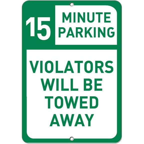 Aluminum Vertical Metal Sign Multiple Sizes 15 Minute Parking Violators Will Be Towed Away Mutcd with Border Weatherproof Street 9x12Inches