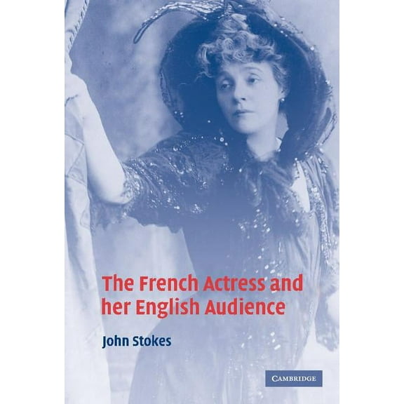 The French Actress and her English Audience, (Hardcover)