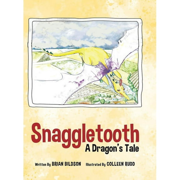 Snaggletooth: A Dragon's Tale, (Hardcover)