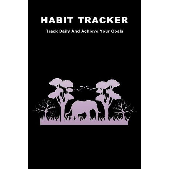 Habit Tracker: Track Daily And Achieve Your Goals, (Paperback)
