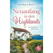 Neuanfang in den Highlands: Ein Schottland-Liebesroman (Paperback)