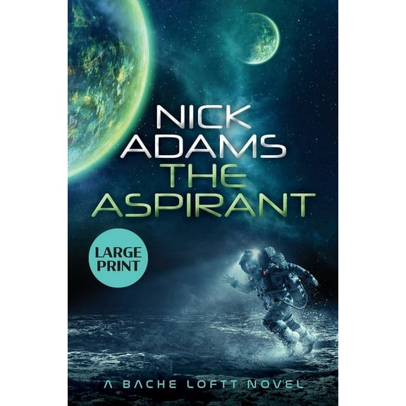 Bache Loftt The Aspirant: Large Print Edition, Book 1, (Paperback)