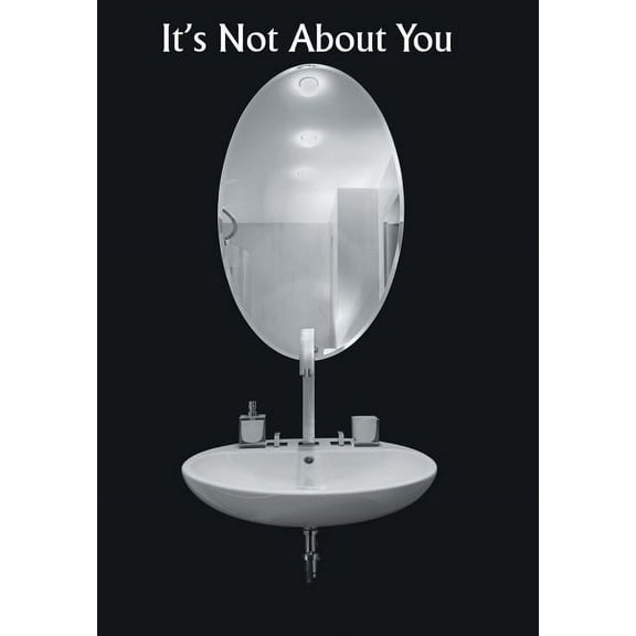 It's Not About You, (Hardcover)