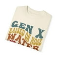 thumbnail image 3 of Gen X Raised on Hose Water and Neglect Unisex Comfort Colors Shirt, 3 of 7