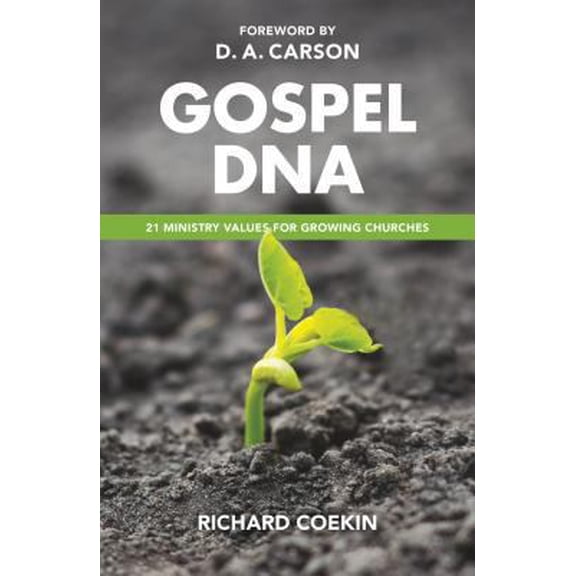 Pre-Owned Gospel DNA: 21 Ministry Values for Growing Churches (Paperback) 1784980897 9781784980894