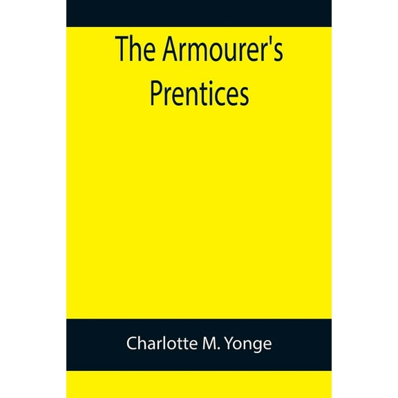 The Armourer's Prentices, (Paperback)