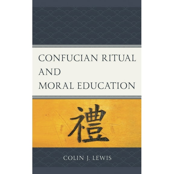 Studies in Comparative Philosophy and Re Confucian Ritual and Moral Education, (Hardcover)