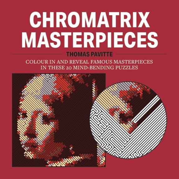 Chromatrix Masterpieces: Colour in and Reveal Famous Masterpieces in These 20 Mind-Bending Puzzles, (Paperback)