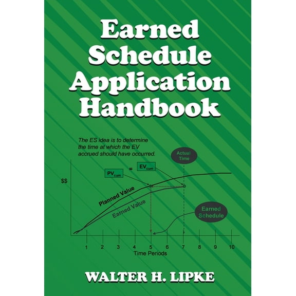 Earned Schedule Application Handbook, (Paperback)