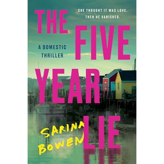 Pre-Owned The Five Year Lie: A Domestic Thriller (Paperback) 0063280604 9780063280601
