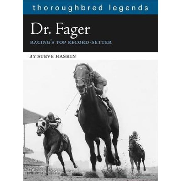 Pre-Owned Dr. Fager: Racing's Top Record Setter (Thoroughbred Legends) (Paperback) 1581501757 9781581501759