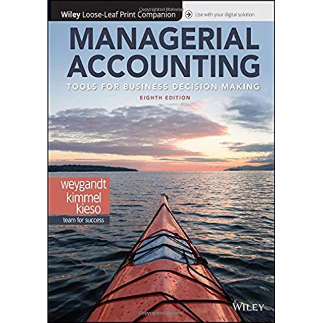 Managerial Accounting Tools for Business Decision Making 8E Looseleaf