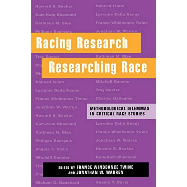 Racing Research, Researching Race: Methodological Dilemmas in Critical Race Studies