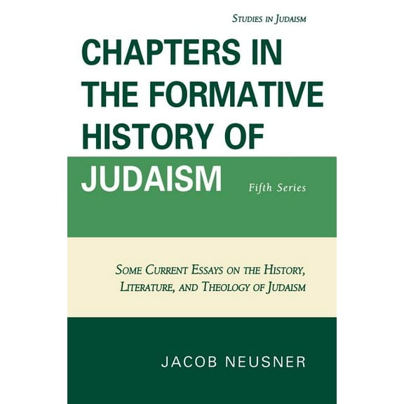 Studies in Judaism Chapters in the Formative History of Judaism: Fifth Series, (Paperback)
