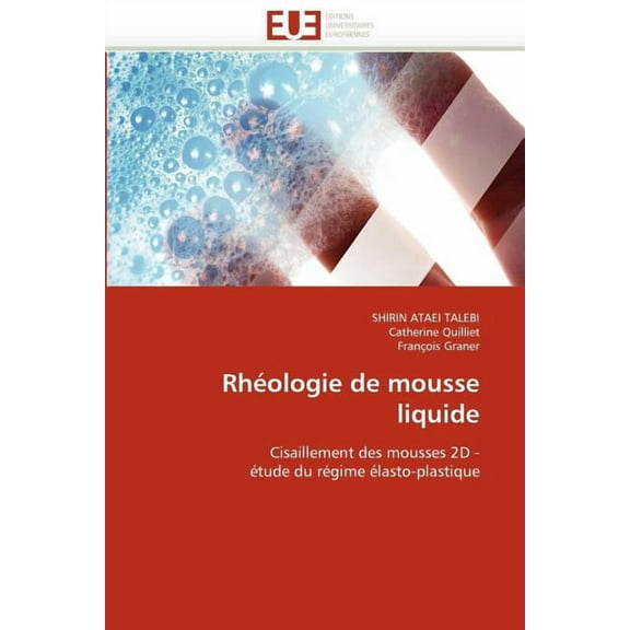 Omn.Univ.Europ.: Rhéologie de Mousse Liquide (Paperback)