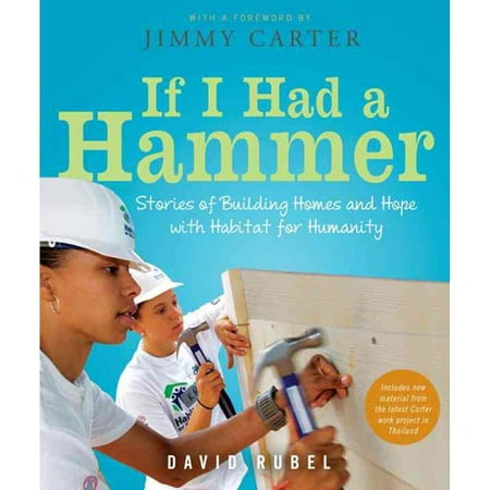 If I Had a Hammer: Stories of Building Homes and Hope With Habitat for Humanity