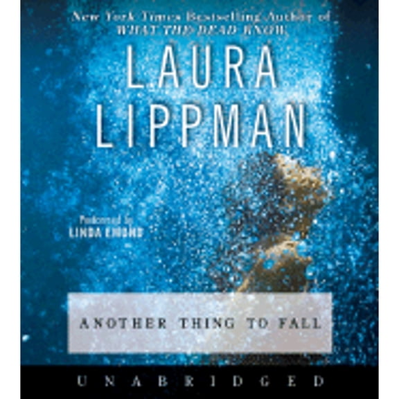 Another Thing to Fall (Audiobook) by Laura Lippman, Linda Emond