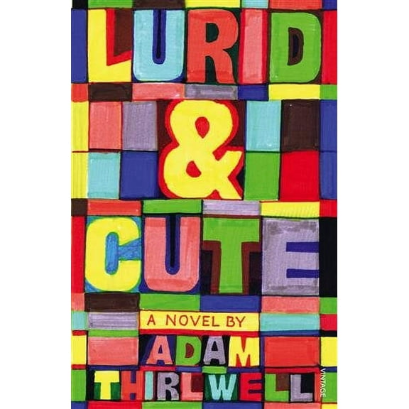 Lurid & Cute Adam Thirlwell (Paperback)