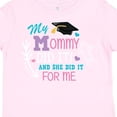 thumbnail image 4 of Inktastic My Mommy Did It and She Did It for Me with Graduation Cap Girls Toddler T-Shirt, 4 of 5