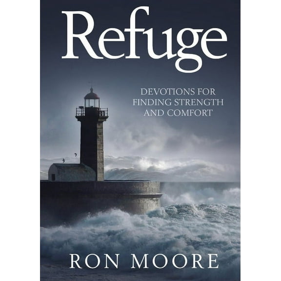 Refuge: Devotions for Finding Strength and Comfort, (Paperback)