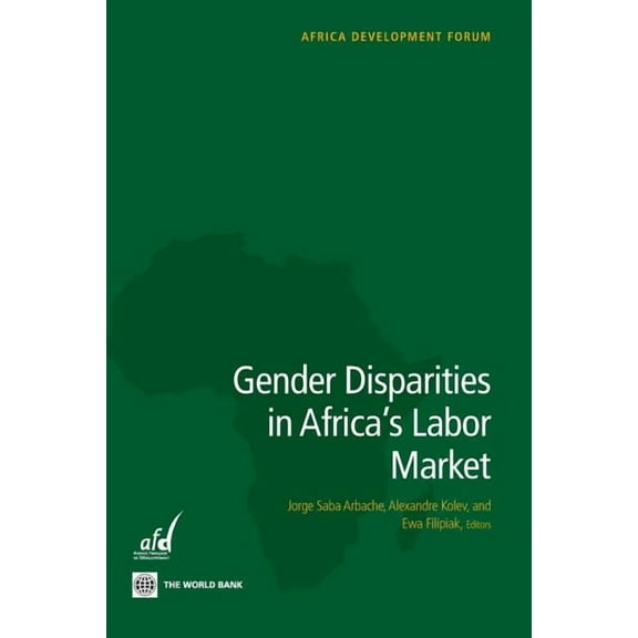Africa Development Forum Gender Disparities in Africa's Labor Market, (Paperback)