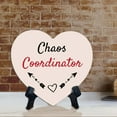 thumbnail image 4 of Chaos Coordinator Heart Table Sign with Acrylic Stand (6x5") | Home & Office Decor, 4 of 5