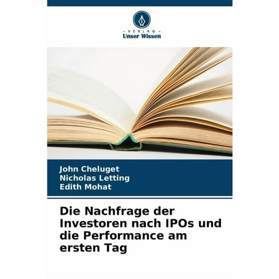 Die Nachfrage der Investoren nach IPOs und die Performance am ersten Tag, (Paperback)