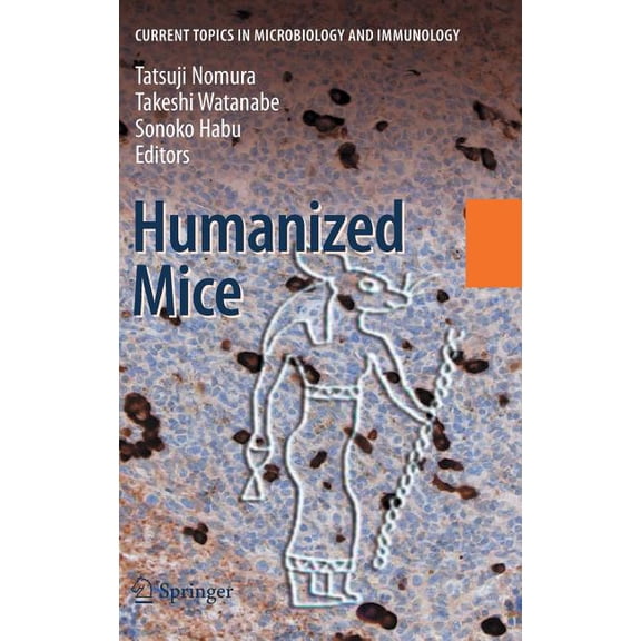 Current Topics in Microbiology and Immmu Humanized Mice, Book 324, (Hardcover)