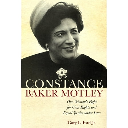 Constance Baker Motley : One Woman's Fight for Civil Rights and Equal Justice under