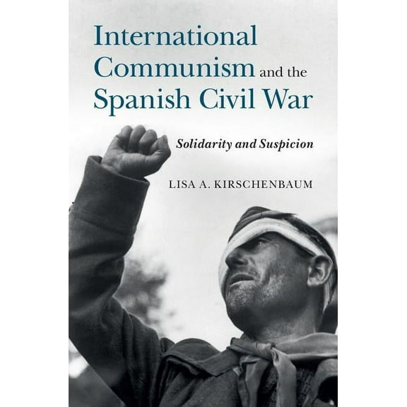 International Communism and the Spanish Civil War, (Hardcover)