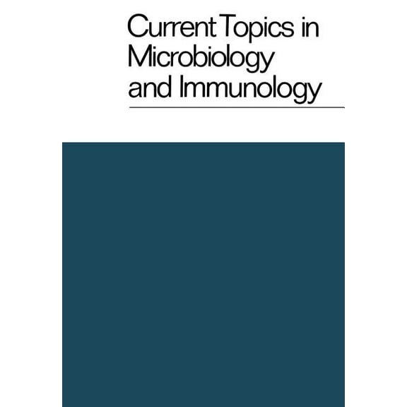 Current Topics in Microbiology and Immmu Current Topics in Microbiology and Immunology / Ergebnisse Der Mikrobiologie Und ImmunitÃ¤tsforschung: Volume 65, Book 65, (Paperback)