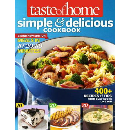 Taste of Home Simple & Delicious Cookbook All-New Edition! - (Best Taste Of China)