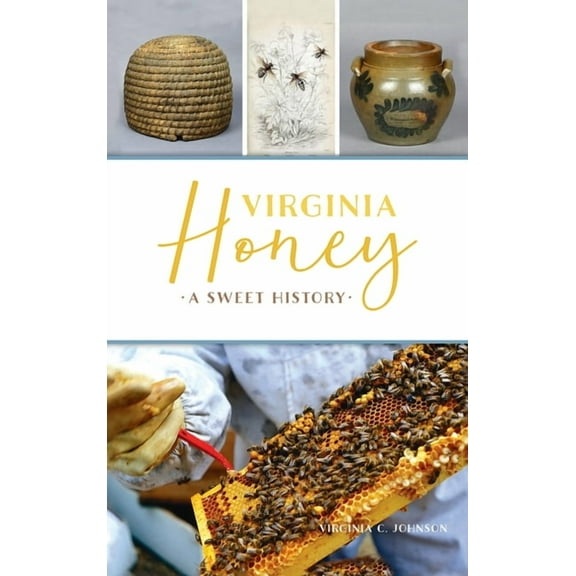 American Palate: Virginia Honey: A Sweet History (Hardcover)