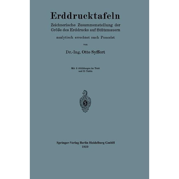 Erddrucktafeln: Zeichnerische Zusammenstellung Der Größe Des Erddrucks Auf Stützmauern, Analytisch Errechnet Nach Poncel, (Paperback)