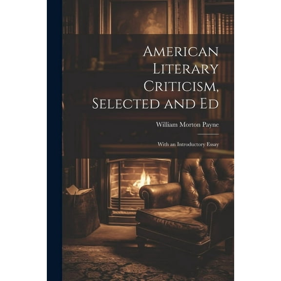 American Literary Criticism, Selected and Ed: With an Introductory Essay (Paperback)