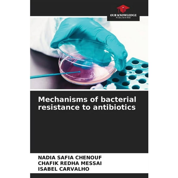 Mechanisms of bacterial resistance to antibiotics, (Paperback)