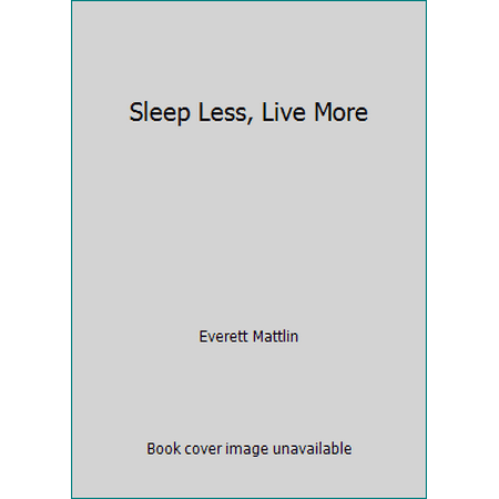 Sleep Less, Live More [Mass Market Paperback - Used]
