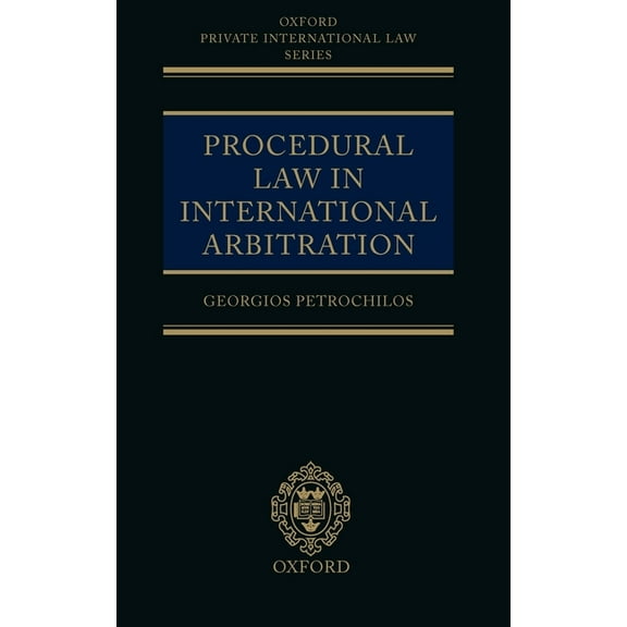Oxford Private International Law Procedural Law in International Arbitration, (Hardcover)