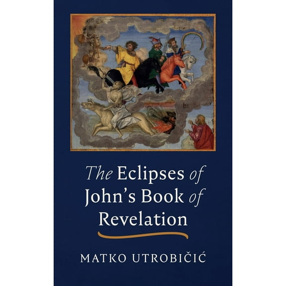 The Eclipses of John's Book of Revelation, (Hardcover)