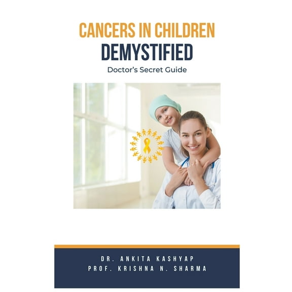 Cancers In Children Demystified: Doctor's Secret Guide, (Paperback)