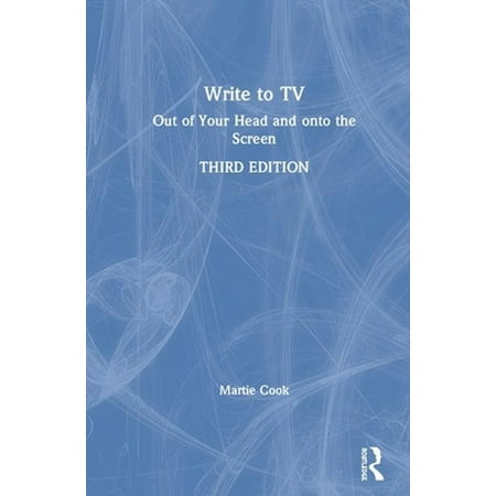 Pre-Owned Write to TV: Out of Your Head and onto the Screen (Hardcover) 0367338114 9780367338114